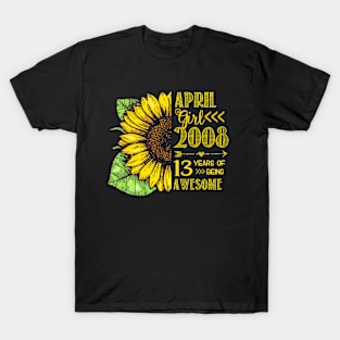 13 Years old Sunflower Born In April 2008 13th Birthday Gifts Women Girl T-Shirt